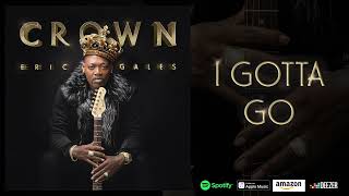 Eric Gales - I Gotta Go (Crown)