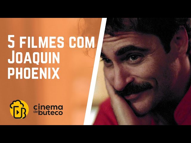 12 filmes de Joaquin Phoenix que você não pode deixar de assistir