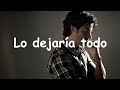 Chayanne - Lo dejaria todo Lyrics