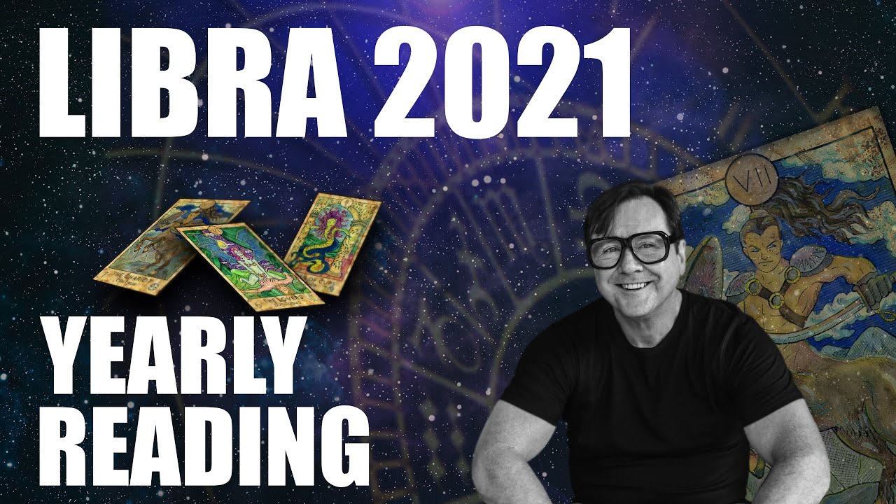 LIBRA YEARLY FORECAST ** 2021** YOUR ANNUAL READING AND PREDICTIONS FOR YOUR BEST YEAR EVER !