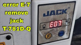 how to remove error E7  jack T781D-Q Servo Motor manual kaj buttonhole sewing machine