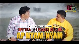 AP NYAM NYAM - USMAN KUSUIK & OPETRA (OFFICIAL MUSIC VIDEO)