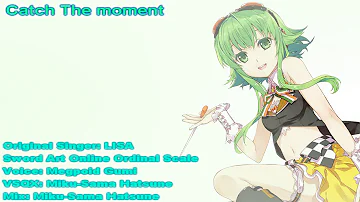 【MEGPOID GUMI】Catch The Moment - Sword Art Online Ordinal Scale【MP3 + VSQX】