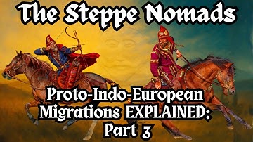 Sons of the Steppe | Part 3: The Nomads of the Eurasian Steppe-- From the Yamnaya to the Present Day