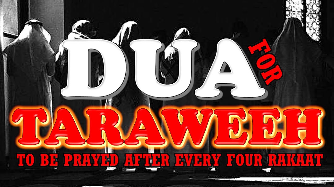 Dua For TARAWEEH Taraweeh Dua To Be Prayed After Every 4 Rakaat YouTube Dua For TARAWEEH Taraweeh Dua To Be Prayed After Every 4 Rakaat YouTube