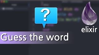 Guess the Word | Zero to Hero in Elixir #8