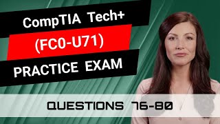 CompTIA Tech+ (FC0-U71) | Practice Exam | Questions 76-80 Profile