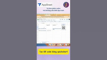 Tạo QR code bằng quickchart trên appsheet