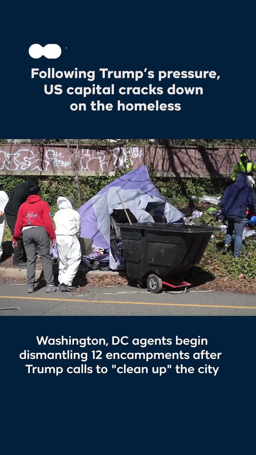 Following Trump’s ultimatum, US capital dismantles homeless encampments