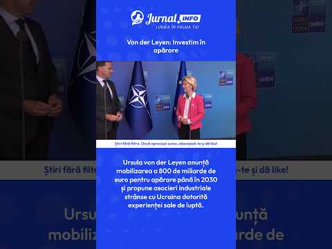 Video Von der Leyen: 800 miliarde pentru ap?rare!