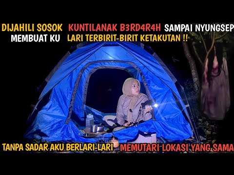 SOLO CAMPING HORROR : KARENA PANIK TANPA SADAR TERNYATA AKU  SUDAH MEMUTARI LOKASI YG SAMA 5 KALI