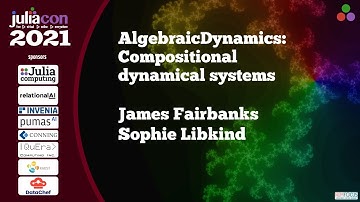 AlgebraicDynamics: Compositional dynamical systems | James Fairbanks, Sophie Libkind | JuliaCon2021