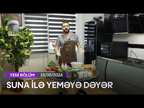 Suna İlə Yeməyə Dəyər - Cövdət Şükürovun Evi  15.05.2024