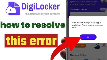 New version of Digilocker app is available. Please update your app now || Digilocker open problem