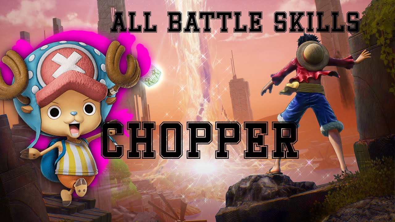CHOPPER ALL BATTLE SKILLS ONE PIECE ODYSSEY YouTube