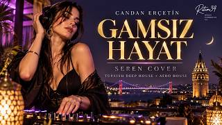 Candan Erçetin - Gamsız Hayat (Seren Cover) Turkish Deep House × Afro House 2026