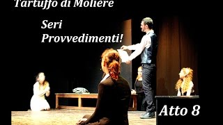 Tartuffo di Molière - Seri Provvedimenti! | Atto 8