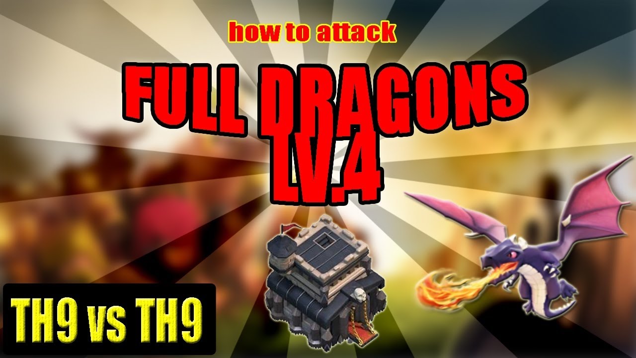 Level 4 Dragons Attack on maxed Th9 #3 Star Strategy