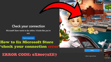 HOW TO FIX MICROSOFT STORE NOT CONNECTING TO THE INTERNET.
