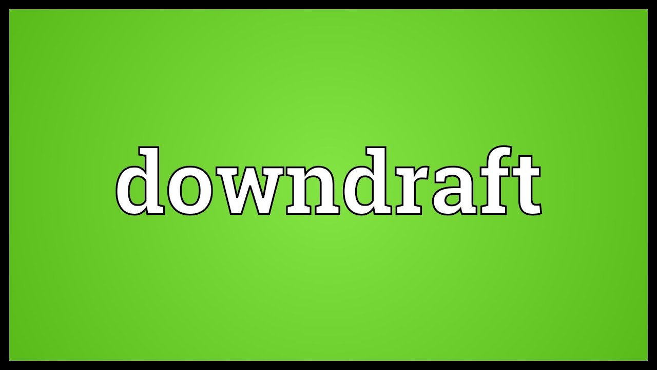 Downdraft Meaning YouTube