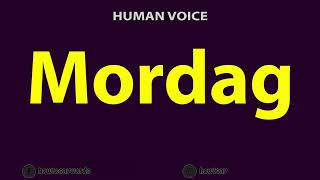 How To Pronounce Mordag