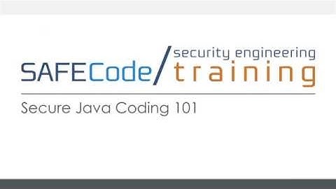 Secure Java Programming 101 (SAFECode On Demand Training Course)