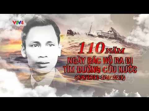 Video Kỷ niệm 110 năm Ngày Bác Hồ ra đi tìm đường cứu nước:... - youtube