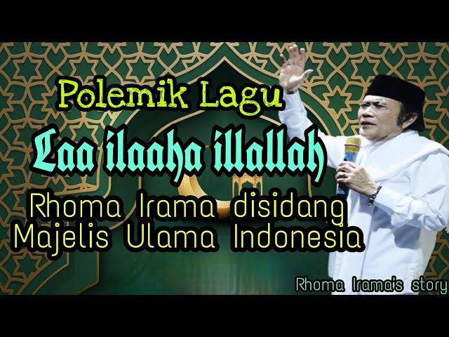 POLEMIK LAGU LAA ILAAHA ILLALLAH RHOMA IRAMA DISIDANG MUI | KISAH RHOMA SAAT ITU class=