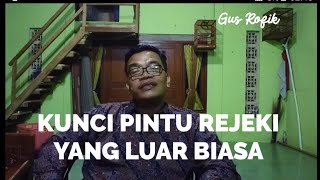 PINTU REJEKI SERING KITA RUSAK Sendiri - Gus Rofik Syattariyah