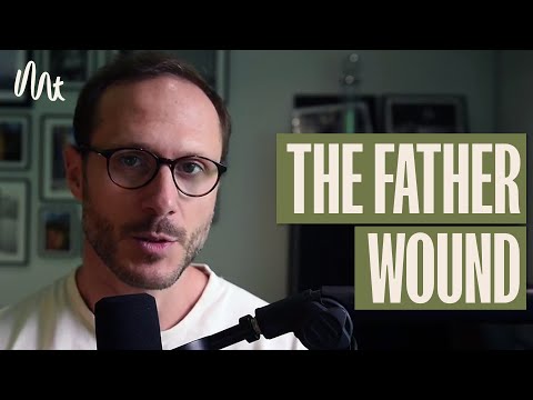 The Father Wound How To Become The Man You Re Meant To Be