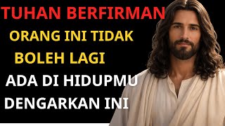 🔥 TUHAN BERFIRMAN – “ORANG INI TIDAK BOLEH LAGI ADA DI HIDUPMU… DENGARKAN INI” 👆