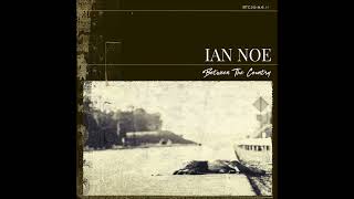 Ian Noe - That Kind Of Life