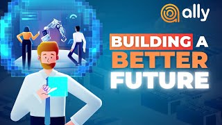 Building a Better Future | Ally Solutions