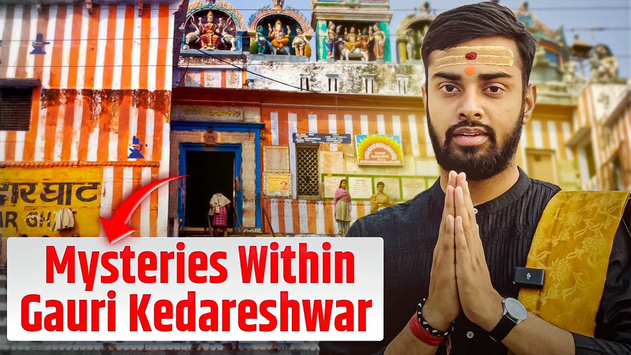 Kashi's Secret that defied AURANGZEB || GAURI KEDARESHWAR Documentary 🕉️🔱