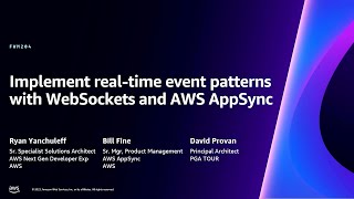 AWS re:Invent 2023 - Implement real-time event patterns with WebSockets and AWS AppSync (FWM204)