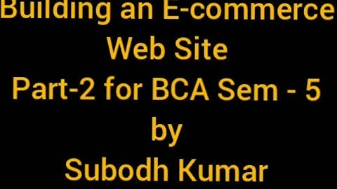 Building An E-Commerce Website | Part-2 | BCA Sem-5 | Subodh Kumar