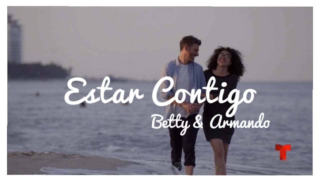 Estar Contigo - Betty & Armando