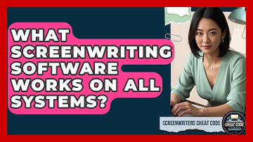 What Screenwriting Software Works On All Systems? - Screenwriter