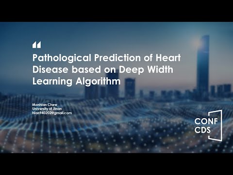 CONF-CDS 2022 – Pathological Prediction of Heart Disease based on Deep Width Learning Algorithm