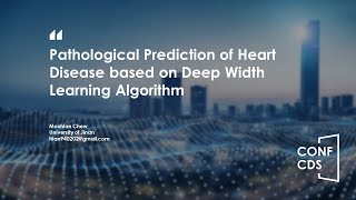 CONF-CDS 2022 – Pathological Prediction of Heart Disease based on Deep Width Learning Algorithm