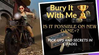 Bury It With Me New Game Plus, Pick-ups and Secrets on Citadel, Tomb Raider The Last Revelation