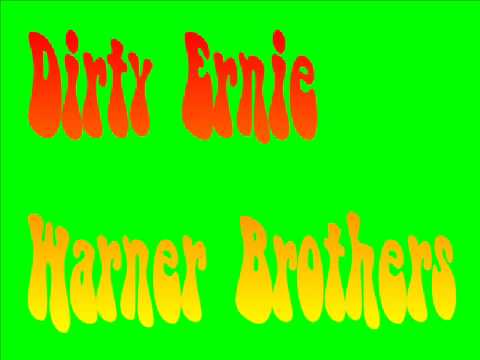 Dirty Ernie - Warner Brothers