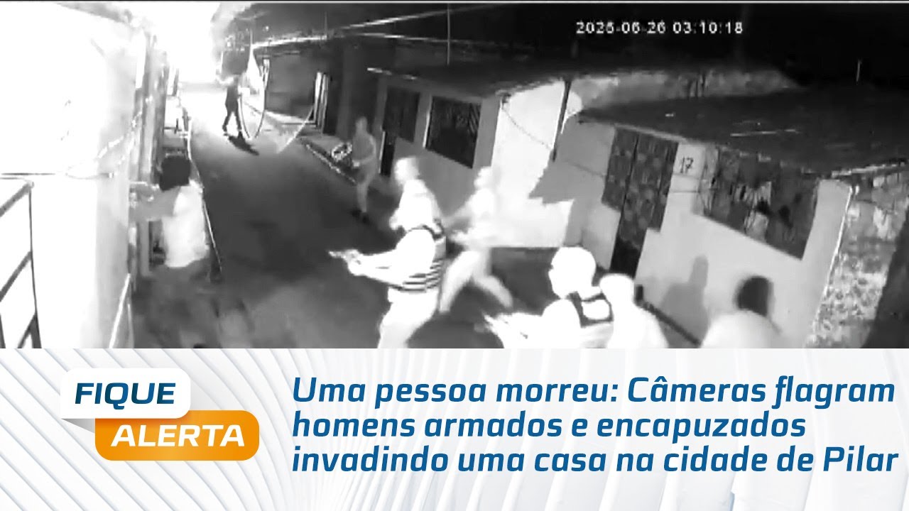 Câmeras flagram homens armados e encapuzados invadindo uma casa na cidade de Pilar