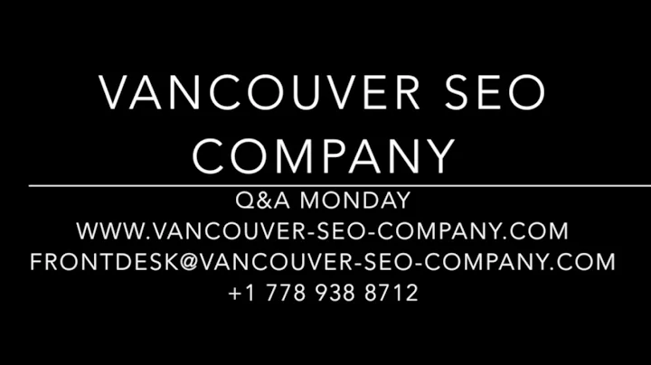 Công ty SEO tại Vancouver: Chuyên gia SEO - Q&A Thứ Hai - SEO giúp công ty bạn được tìm thấy online