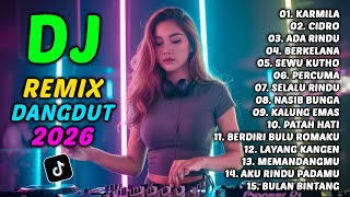 DJ DANGDUT REMIX TERBARU 2026 SLOW BASS || DJ KARMILA | DJ CIDRO
