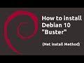 How to install Debian 10 "Buster" (Net Install Method) Installation Walkthrough