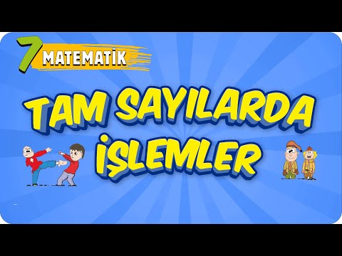 7. Sınıf Matematiğe Giriş: Tam Sayılarda İşlemler  #2022