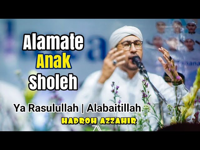 Alamate Anak Sholeh AZZAHIR Ya Rasulallah || Ala Baitillah New perform Versi 2023 class=