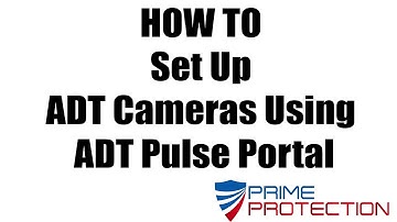 HOW TO Set Up ADT Cameras Using ADT Pulse Portal