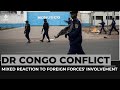DR Congo conflict: Mixed reaction to foreign forces